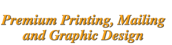 Premium Printing, Mailing and Graphic Design